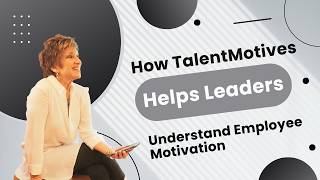 How TalentMotives Helps Leaders Understand Employee Motivation