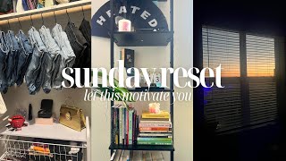 SUNDAY RESET: let this motivate you | reorganizing closet + mini deep clean