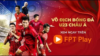 Tết xem bóng đá, cổ vũ U23 trên FPT Play screenshot 4