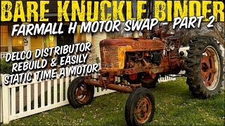 Farmall H Motor Swap - Part 2: Delco Ignition Rebuild & Static Timing