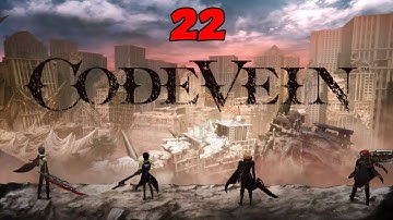 Code Vein // No Commentary // Part 22 // Full Playthrough