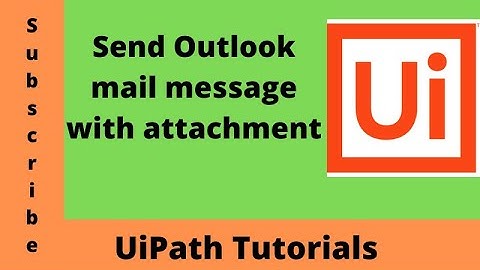 Send Outlook Mail Message in UiPath |How to send outlook mail with attachment in uipath