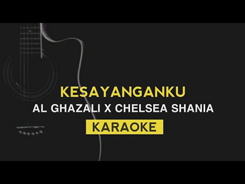 KESAYANGANKU - Al Ghazali ft. Chelsea Shania (Karaoke)