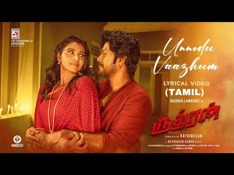 Rudhran  Unnodu Vaazhum Lyrical  Raghava Lawrence  Sarath Kumar  GV Prakash  Kathiresan