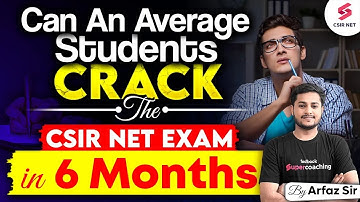 Can An Average Student Crack CSIR NET Exam in 6 months? CSIR NET Preparation Strategy | Arfaz Sir