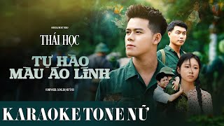TỰ HÀO MÀU ÁO LÍNH (KARAOKE TONE NỮ) - THÁI HỌC x LONG HỌ HUỲNH | BEAT CHUẨN