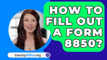 How To Fill Out A Form 8850? - CountyOffice.org