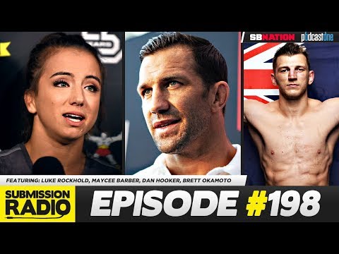 Submission Radio #198 Luke Rockhold, Maycee Barber, Dan Hooker, Brett Okamoto