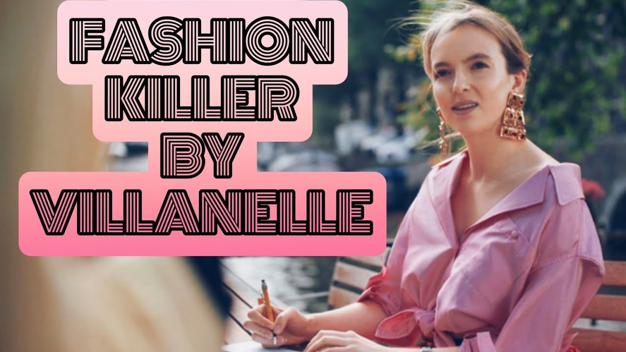 KILLING EVE • FASHION KILLER BY VILLANELLE