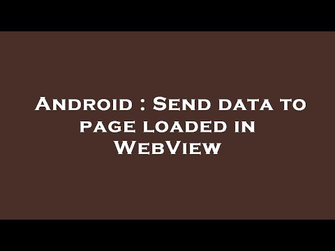 Android : Send data to page loaded in WebView