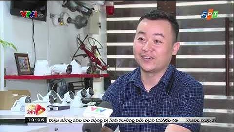 Lắp đặt camera chính hãng FPT an tâm mọi lúc mọi nơi