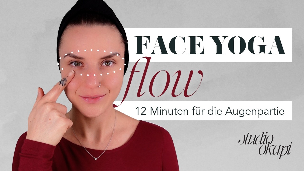 12 MIN FACE YOGA für eine geglättete Augenpartie