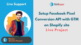 Live Support - Setup Facebook Pixel Conversion API with GTM on Shopify site