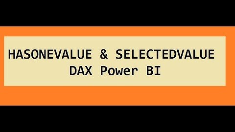 HASONEVALUE & SELECTEDVALUE in DAX -  Power BI