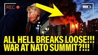 All HELL BREAKS LOOSE as WAR EXPLODES at NATO SUMMIT!!!