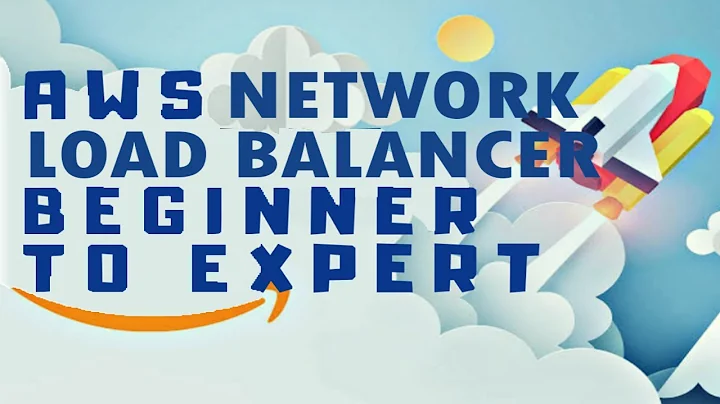 AWS Network Load Balancer (NLB) Configuration Tutorials