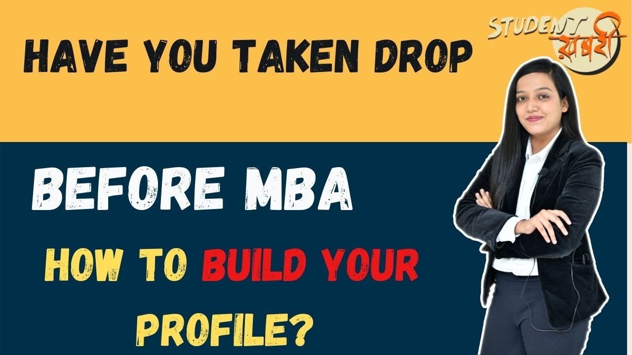 What To Do If you Have Taken Drop? | How To Build Your Profile for MBA ...