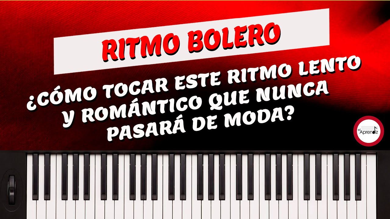 Clase 13 - RITMO BOLERO - Cómo Tocar Éste Ritmo Lento y Romántico Que Nunca Pasará De Moda.