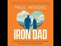Iron Dad: A Cancer Survivor's Story of Discovering Strength, Life, and Love Through Fatherhood