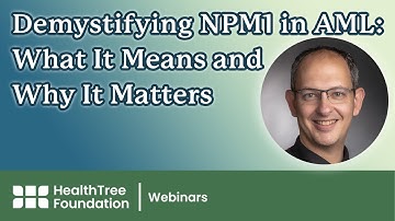 Demystifying NPM1 in AML: What It Means and Why It Matters