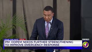 PM: ODPEM Needs Further Strengthening to Improve Emergency Response | TVJ News