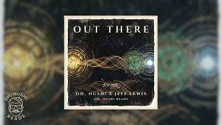 Out There Inspired By Project Hail Mary Lyric Video Oh, Hush X Jeff Lewis