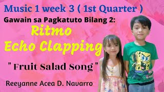 Fruit Salad | Music grade 1 week 3 ( 1st quarter ) | Ritmo | Echo Clapping