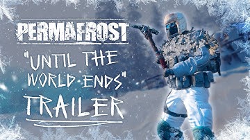 Permafrost | "Until The World Ends" Trailer