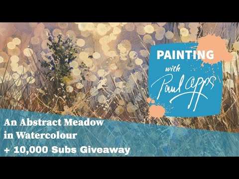An Abstract Meadow in Watercolour | A Big Thank you | And a Special 10,000 Subscriber Giveaway.