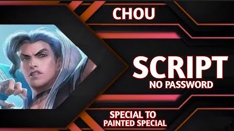 Chou - Special To Painted Special Skin Script | No Password & Aulus Patch | Mobile Legends