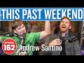 Andrew Santino | This Past Weekend w/ Theo Von #162