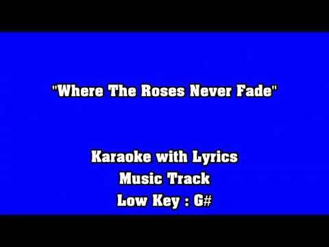 WHERE THE ROSES NEVER FADE KARAOKE Instrumental Low Key For Female