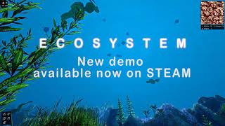 Ecosystem - New Demo Available Now