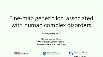 Stanley Center Primer: Hailiang Huang, Fine-map genetic loci with human complex disorders (2019)