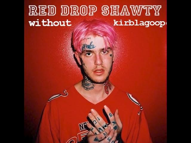 Lil Peep - red drop shawty (without kirblagoop)