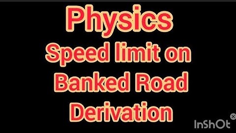 physics/speed limit on circular banked road/circular motion/upper speed limit/lower speed limit