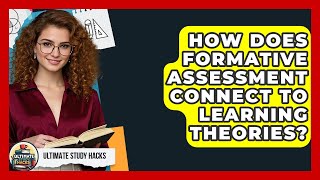 How Does Formative Assessment Connect To Learning Theories? - Ultimate Study Hacks