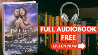 TWILIGHT TIDES – SAMANTHA YOUNG [ Full Audiobook Free ]