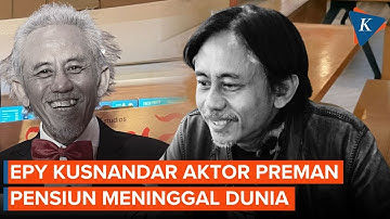Epy Kusnandar, Pemeran Kang Mus di Sinetron Preman Pensiun Meninggal Dunia