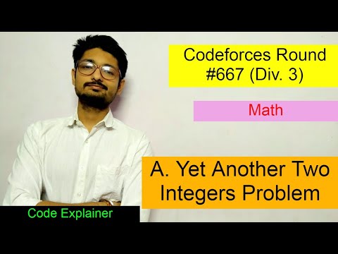 Yet Another Two Integers Problem || Codeforces Round #667 (Div. 3) || CODEFORCES