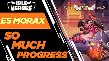 Idle Heroes - HUGE PROGRESS E5 MORAX on Burn Meme Team