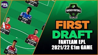 FIRST DRAFT for FANTEAM's EPL 2021/22 Fantasy Football Game | FPL TIPS