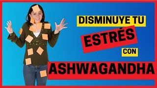 ASHWAGANDHA: Disminuye Tus Niveles De Estrés!