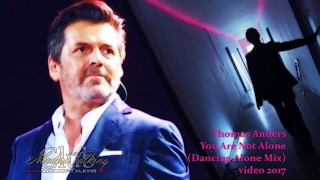 Thomas Anders – You Are Not Alone [video 2017] Dancing Alone Mix chords