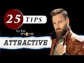 How to be more ATTRACTIVE as a MAN || 25 Male Model Tips