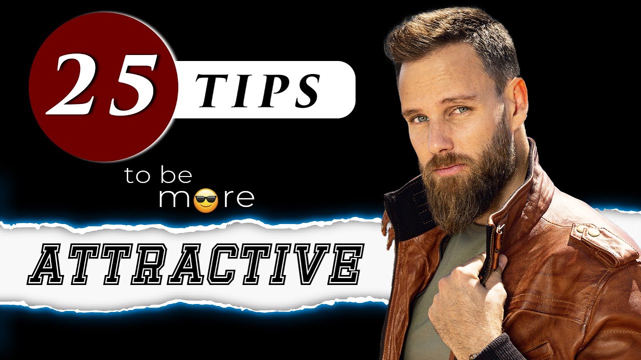 How to be more ATTRACTIVE as a MAN || 25 Male Model Tips - YouTube