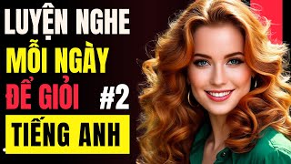 🎧🗣️ Luyện Nghe Nói Tiếng Anh Hằng Ngày | 💬 Câu Nói Ngắn Hiệu Quả | 🌟 Nâng Cao Kỹ Năng Nghe Nói | #2