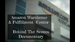 Amazon Warehouse & Fulfillment  Center - Behind The Scenes Documentary