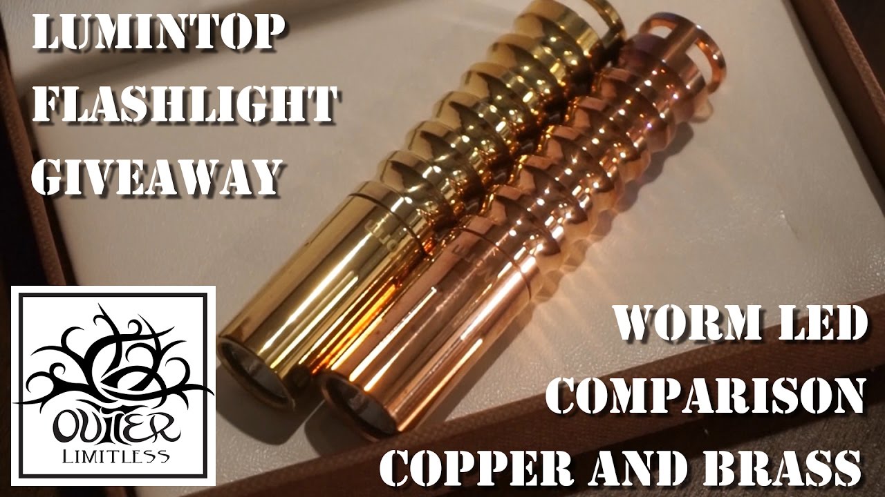 Lumintop Flashlight - Worm LED Comparison - Copper and Brass