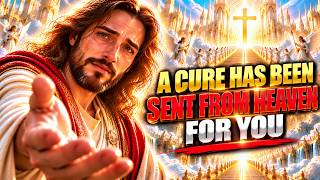 GOD SAYS;- A CURE HAS BEEN SENT FROM HEAVEN FOR.... | GOD'S MESSAGE FOR YOU TODAY
